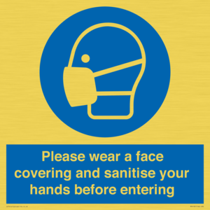 Please wear a face covering and sanitise your hands before entering